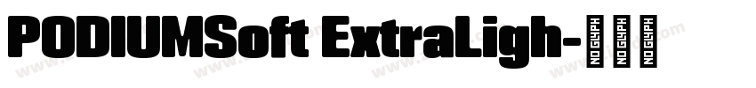 PODIUMSoft ExtraLigh字体转换 PODIUMSoft ExtraLigh字体转换